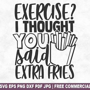Esercizio? Hai detto patatine extra in formato SVG, file di taglio SVG "Anti Gym" per Cricut Silhouette, PNG sarcastico e divertente per magliette e tazze.
