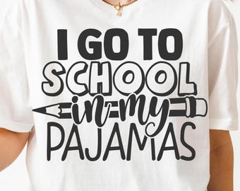 I go To School In My Pajamas PNG SVG Cut File, School Online Svg for Cricut Silhouette, Homeschool Printable Png for Shirts Mugs Crafts