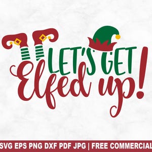 Let&#39;s Get Elfed Up SVG Cut File, Funny Christmas Wine SVG for Cricut Silhouette, Holiday Drinking Printable PNG for Shirts Mugs Crafts