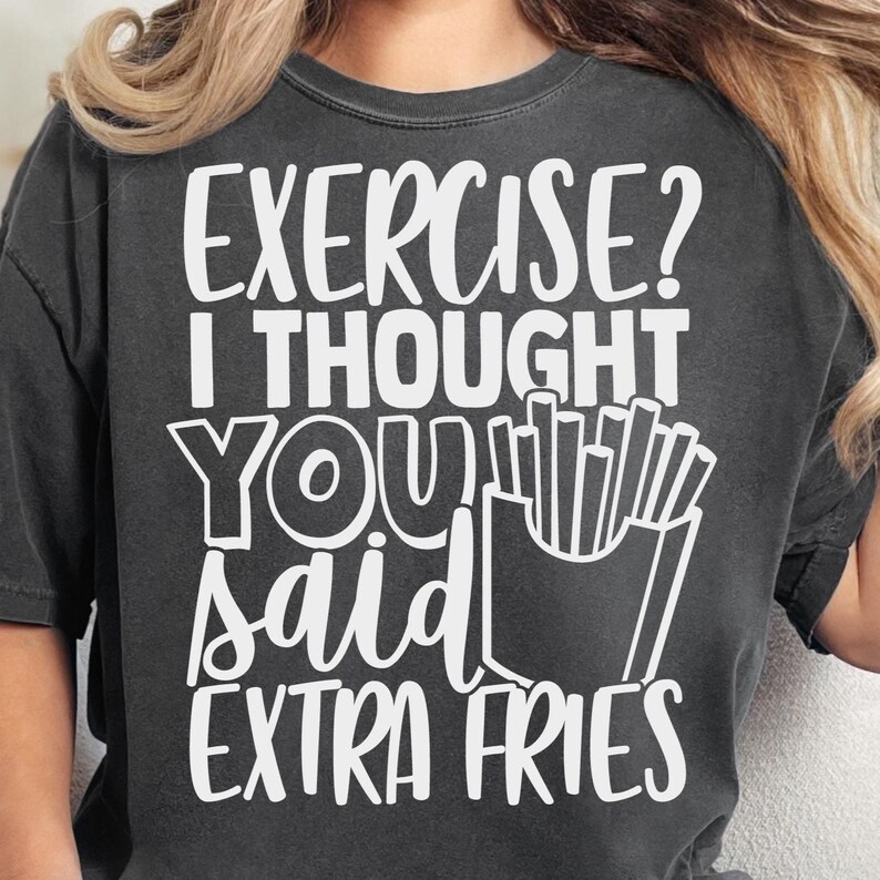 Übung? Ich dachte, du hast gesagt, extra Pommes PNG SVG-Schnitt-Datei, lustige Fitness-Studio geschnitten Datei für Cricut Silhouette, Fitness Sarkasmus Png für Shirts Tassen Handwerk Bild 3