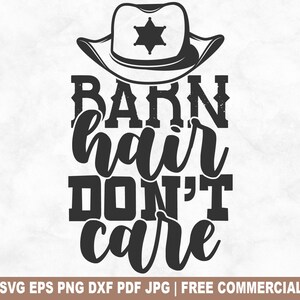 Cheveux de grange s'en fichent fichier SVG, cow-girl pays rodéo SVG pour Cricut Silhouette, PNG imprimable du sud-ouest pour chemises tasses artisanat