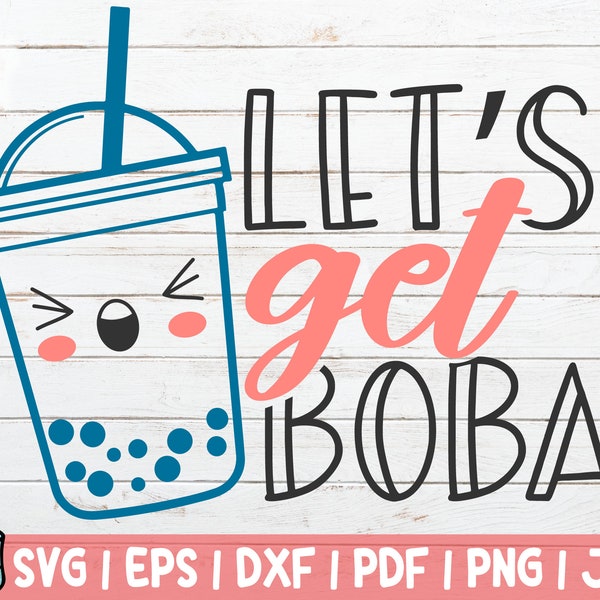 Let's Get Boba SVG Cut File | Boba Tea SVG | instant download | commercial use | Bubble Tea Humour | Summer Drink | Bubble Tea Print