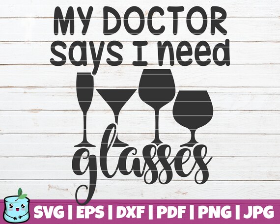 Download Free My Doctor Says I Need Glasses Svg Cut File Commercial Use Etsy SVG Cut Files