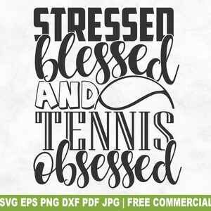 Stress gesegnet Tennis besessen SVG Schnittdatei, Spieler Mutter Unterstützer SVG für Cricut Silhouette, jubeln druckbare PNG für Shirts Tassen Handwerk