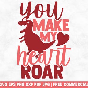 You Make My Heart Roar SVG Cut File Commercial Use Instant Download ...