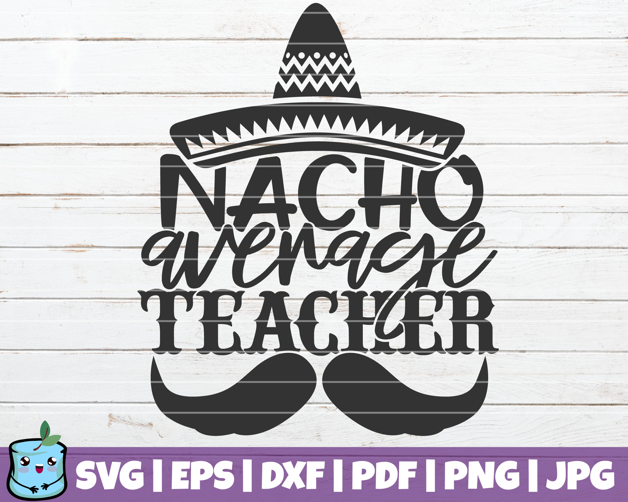 Download Nacho Average Teacher SVG Cut File commercial use instant | Etsy