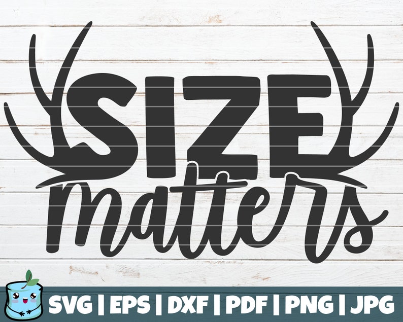 Download Size Matters SVG Cut File commercial use instant download ...