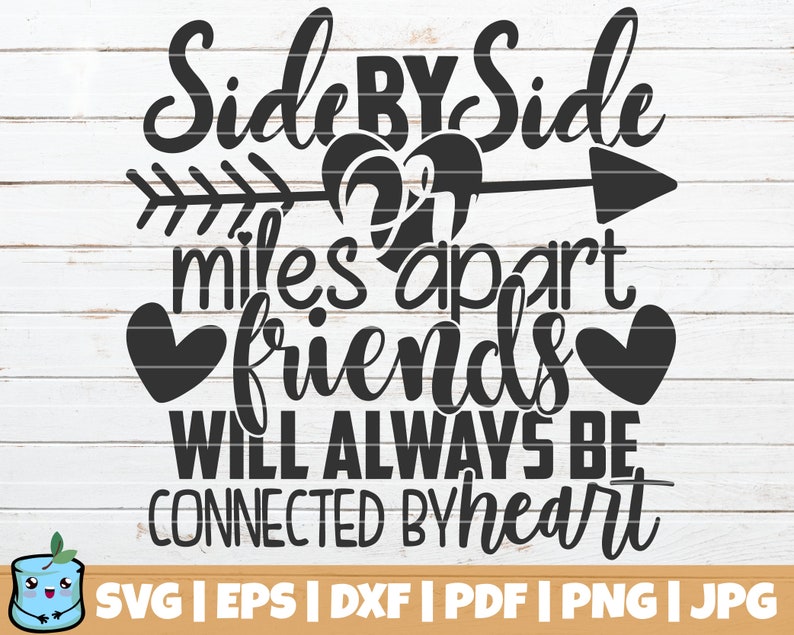 Download Side By Side Or Miles Apart Friends Will Always Be Connected By Heart Svg Cut File Commercial Use Best Friends Svg Friendship Clip Art Art Collectibles Exceeduae Com
