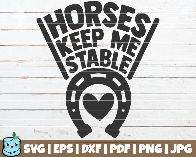 Download Horses Keep Me Stable Svg Dxf File Instant Download Stencil Silhouette Cameo Cricut Animals Commercial Use Cricut Downloads Paper Party Kids Craft Supplies Tools Delage Com Br