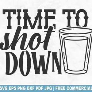 Tijd om neer te schieten SVG-bestand knippen, grappige borrelglas SVG voor Cricut Silhouette, Tequila Party glas afdrukbare PNG voor shirts mokken ambachten
