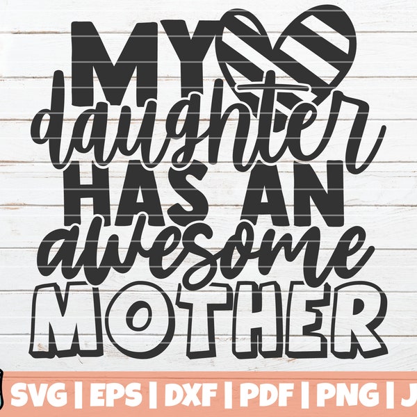My Daughter Has An Awesome Mother SVG Cut File | commercial use | printable vector clip art | Mother Daughter SVG | Mother's Day SVG