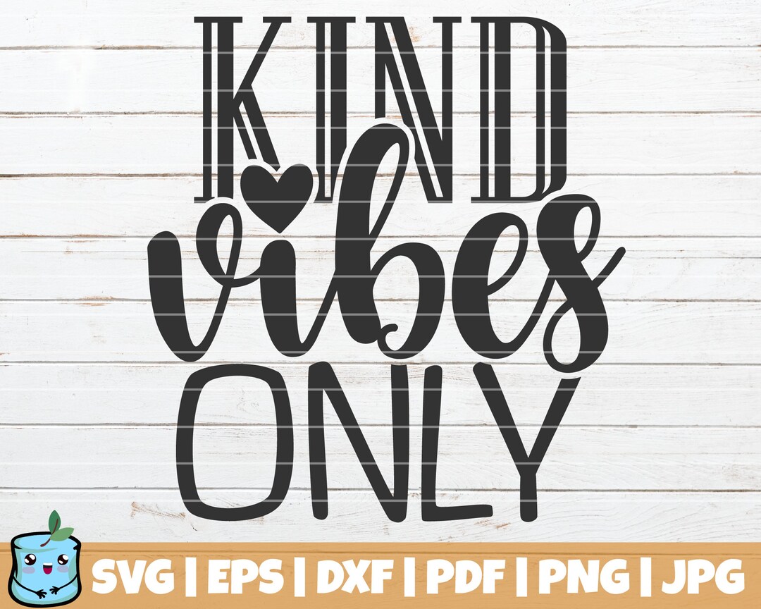 Kind Vibes Only SVG Cut File Commercial Use Instant - Etsy