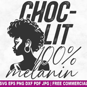Choc Lit 100% Melanin SVG Schnittdatei, Juneteenth schwarze Frau SVG für Cricut Silhouette, Afro Girl druckbare PNG für Shirts Tassen Kunsthandwerk