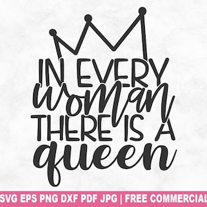 In jeder Frau gibt es eine Königin SVG Schnittdatei, freche Mädchen Power SVG für Cricut Silhouette, starke Frau druckbare PNG für Hemden Tassen Handwerk