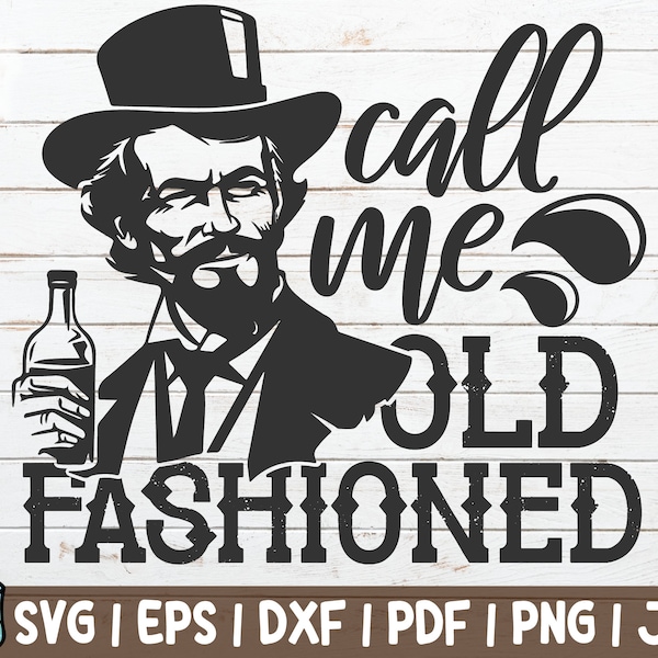 Call Me Old Fashioned SVG Cut File | Drinking SVG | instant download | commercial use | Whiskey | Gentleman Cut File | Vintage Bourbon