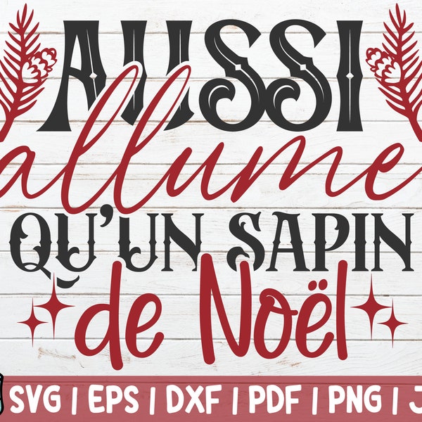 Aussi Allume Qu'un Sapin De Noel SVG geschnitten Datei | kommerzielle Nutzung | Sofort-Download | Französische Weihnachtszitate SVG | Frohe Weihnachten