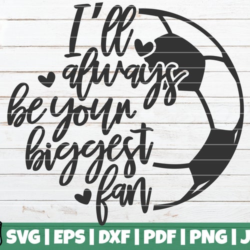 I'll Always Be Your Biggest Fan SVG Cut File Commercial Etsy Australia