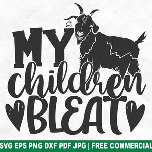 My Children Bleat SVG Cut File, Funny Goat Farm Animals SVG for Cricut Silhouette, Country Farmhouse Printable PNG for Shirts Mugs Crafts
