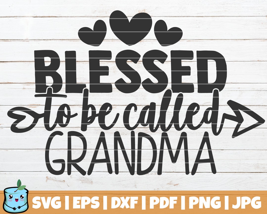 Blessed to Be Called Grandma SVG Cut File Commercial Use Instant