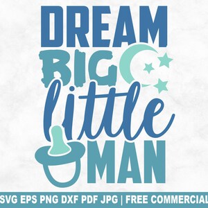 Dream Big Little Man SVG-bestand knippen, grappige schattige baby peuter SVG voor Cricut silhouet, pasgeboren slabbetje afdrukbare PNG voor shirts mokken ambachten