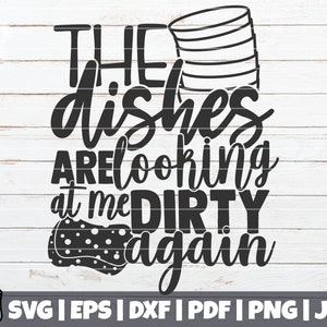 The Dishes Are Looking At Me Dirty Again SVG Cut File | commercial use | instant download | printable vector clip art | Kitchen Decoration