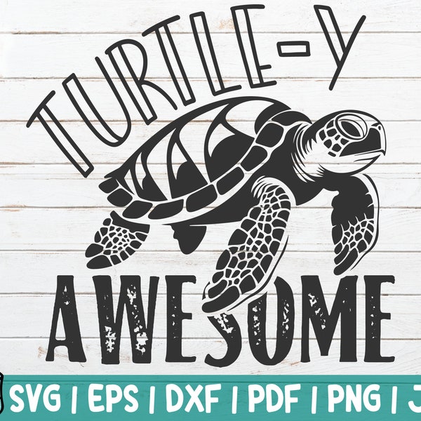 Turtle-y Awesome SVG Cut File | Ocean Life SVG | instant download | commercial use | Sea Turtles SVG | Save The Turtles