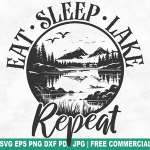 Archivo SVG de corte "Comer, dormir, lago, repetir", SVG de pesca en el lago, camping para Cricut Silhouette, PNG imprimible de vacaciones en cabaña para camisetas, tazas y manualidades