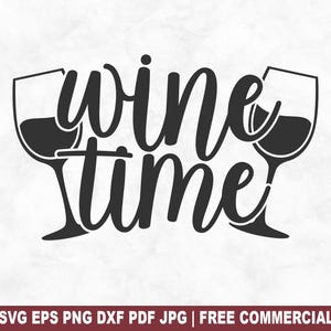 Wine Time SVG-bestand knippen, Funny Wine Lover SVG voor Cricut Silhouette, drinken afdrukbare png-bestand voor shirts mokken ambachten