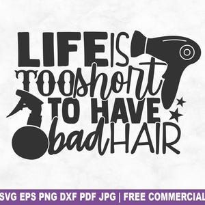 Archivo SVG de corte "La vida es demasiado corta", SVG de peluquero divertido para silueta de Cricut, PNG imprimible de estilista para camisetas, tazas y manualidades