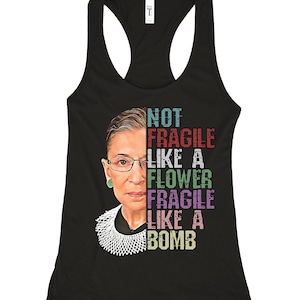 Not Fragile Like a Flower Fragile Like a Bomb Racerback Tank Top for RBG Womens Rights & Feminists who Love Ruth Bader Ginsburg