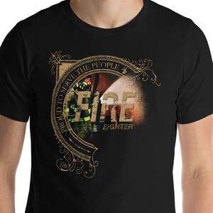 Firefighter Shirt - Firefighter Gift for Him -  Firefighter T-Shirts - Fire Fighter Gift - Proud to Serve the People Unisex T-Shirt