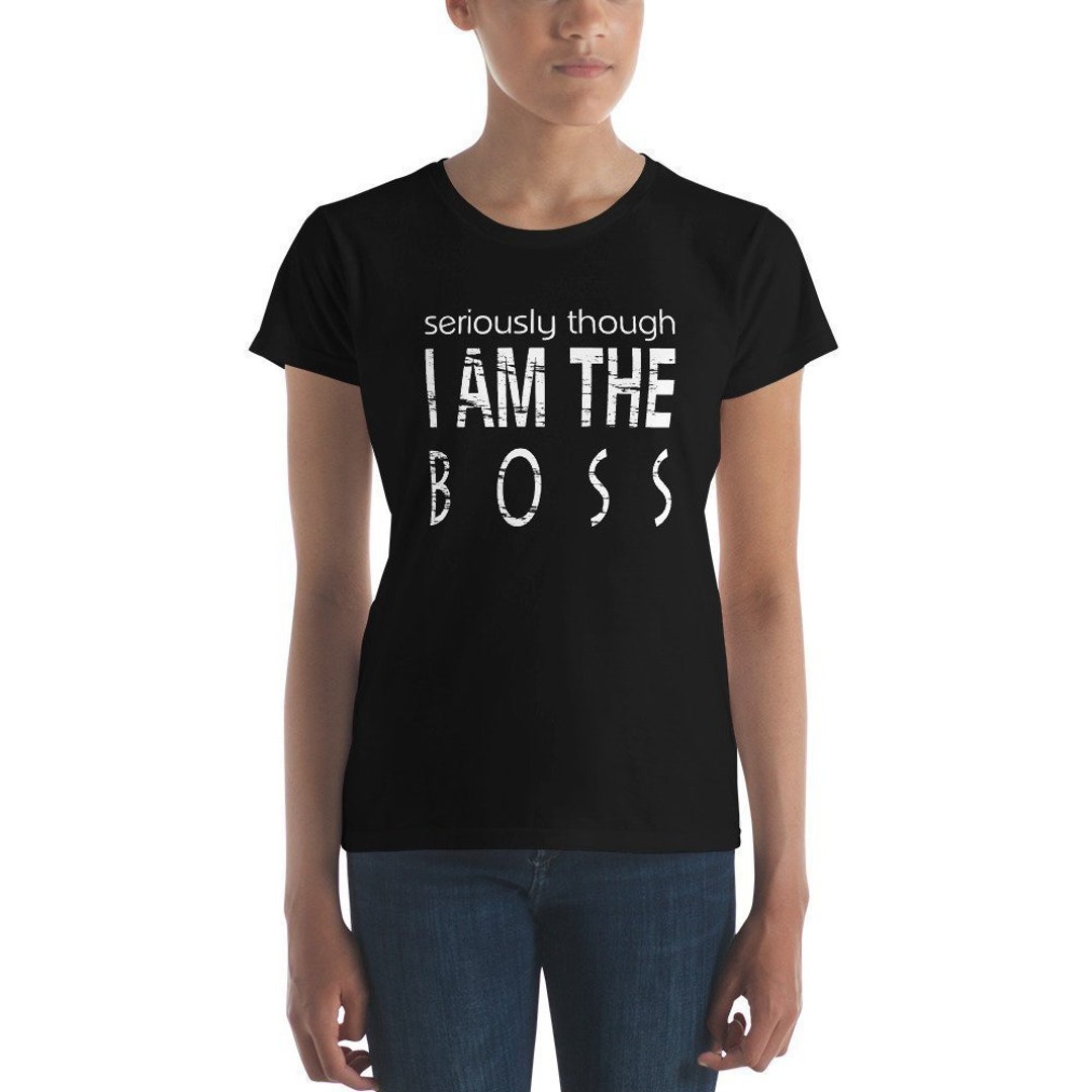 I Am the Boss Shirt Business Boss Lady T Shirt - Etsy