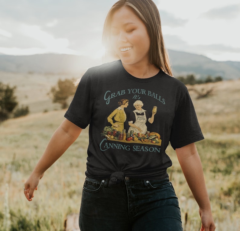 Grab Your Balls Its Canning Season Shirt Canning Labels Canning T-Shirts Canning Gifts Farmer Prepper and Vegetable Gardener Unisex TShirt Black Heather