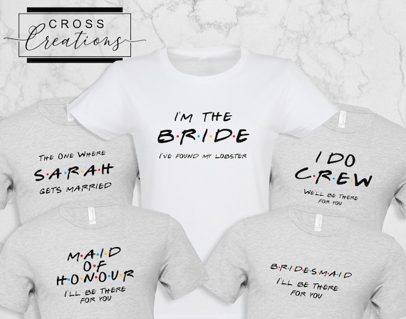 Bridesmaid Friends Themed Bachelorette Party Shirts Bridesmaid Friends Themed Bachelorette Party Shirts