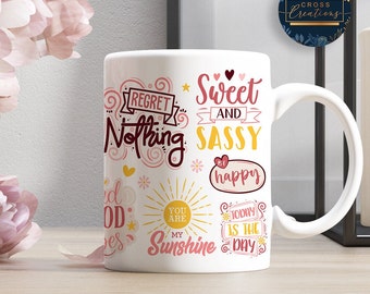 Motivational Mug | Good Vibes | Regret Nothing | Be Happy | Sweet & Sassy | Sunshine | Be Your Own Sparkle | Galentine Mug | Friendship Mug
