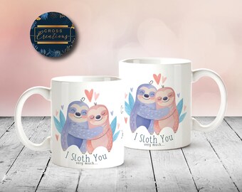 I Sloth You mucho... / Sloth Valentine Love Mug / Personalised