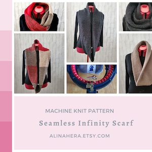 May include: A machine knit pattern for a seamless infinity scarf. The pattern is available on Etsy at alinahera.etsy.com. The image shows three different color variations of the scarf: red and brown, gray, and beige.