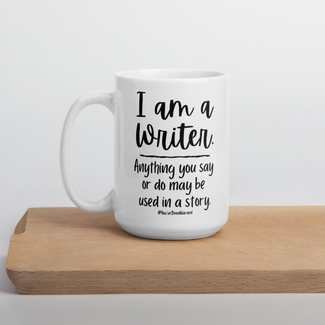 I Am a Writer Mug Writing Mug Author Mug Writer Coffee Etsy