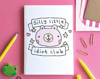 Silly Little Idiot Club A6 Notebook - Design by @Stinkykatie