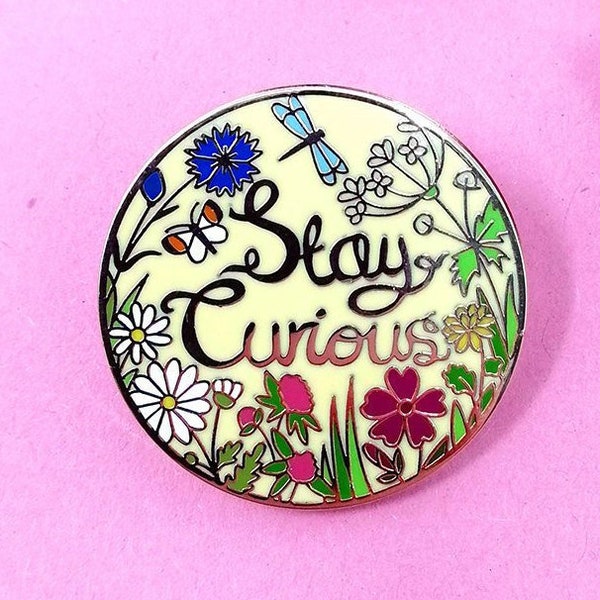 Stay Curious Hard Enamel Pin - Pin Game - Pin Collector