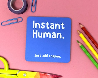 Instant Human Coaster