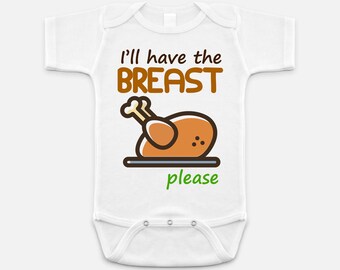 I’ll Have the Breast Please Baby One Piece Bodysuit