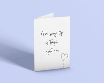 Sorry life is tough, card for friend, sympathy card, breakup, grief card, in memory, bad news, thinking of you card