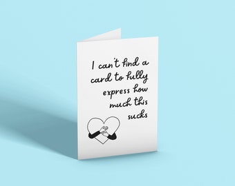 Sorry life is tough, this sucks, sympathy card, breakup, grief card, in memory, bad news, thinking of you card