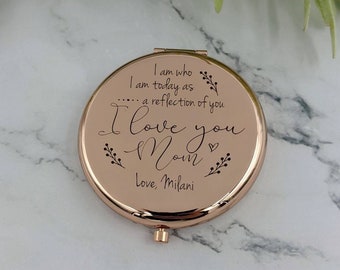 I am who I am today as a reflection of you compact with mirror, Mother's Day gift, Mom Birthday, purse, mother of the bride, custom name