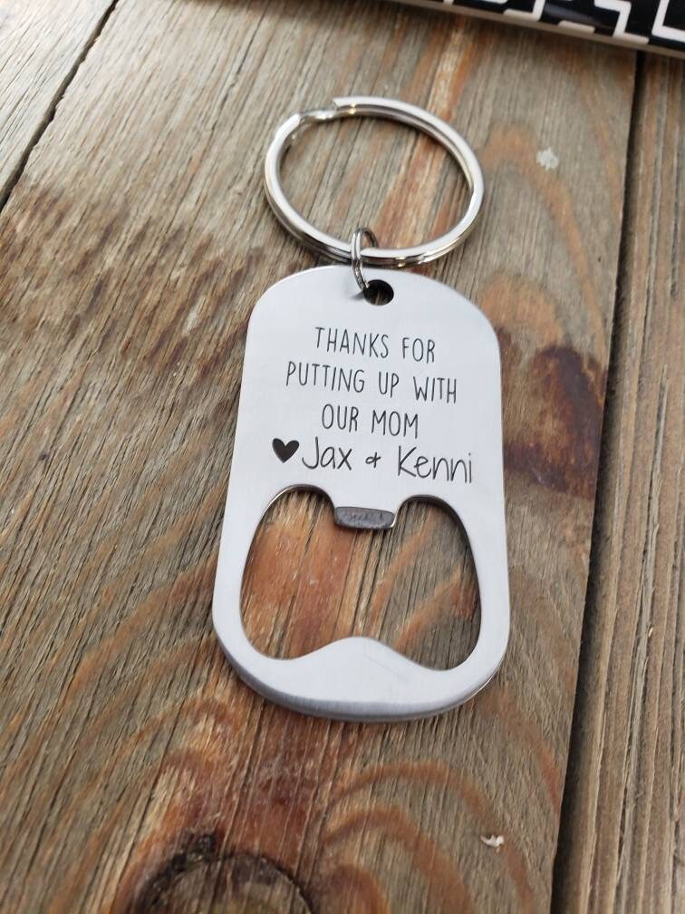Thanks for putting up with my mom bottle opener keychain, stepdad gif…