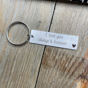 I Love You Always & Forever Keychain, Valentines Day Gift, Boyfriend, Husband, Wife, Girlfriend ...