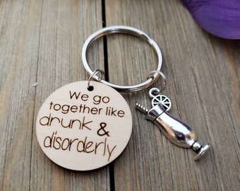 We go together like drunk and disorderly keychain, bff keychains, best friend gift set, beer, funny keychain, spouse gift, husband, wife, 81