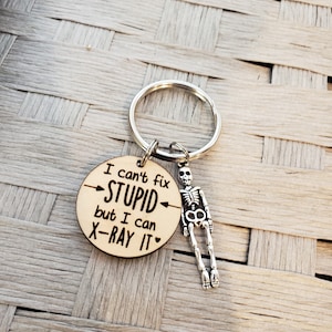 I can't fix stupid but I can x-ray it keychain, rad tech gift, funny imaging present, humor, radiology gift, radiologist, bones, 105