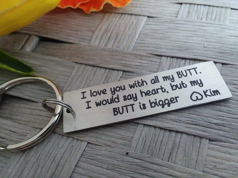 I love you with all my butt keychain, I hope your day is as nice as my butt, anniversary gift, boyfriend gift, husband keychain, ass, funny 